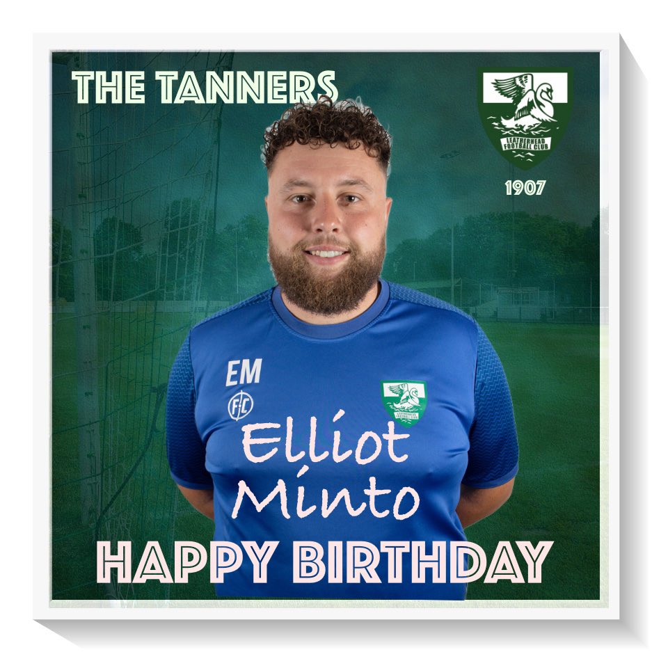 LeatherheadFC's tweet photo. Happy Birthday to @elliotminto1 , we hope you are having a great day. https://t.co/sC0xL6Re65