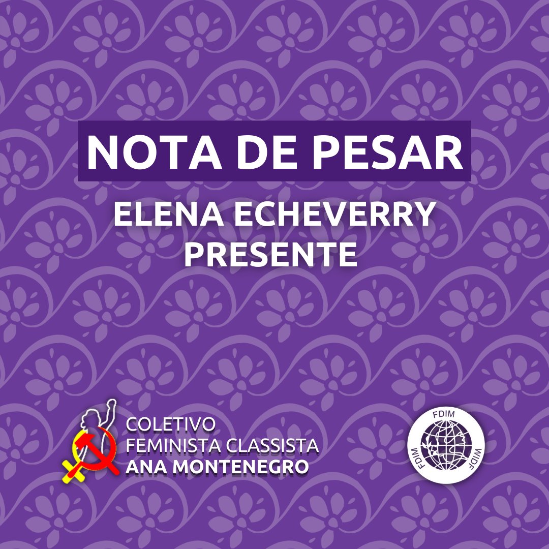 CFCAMBR's tweet photo. Nota de pesar 

Compas e Camaradas,  

Nós, do Coletivo Feminista Classista Ana Montenegro através da presente publicação, manifestamos nosso sentimento de tristeza com a notícia do falecimento de nossa companheira Elena Echeverry, Presidente da entidade FMD, uma lutadora pelos + https://t.co/EGwUx6yKox