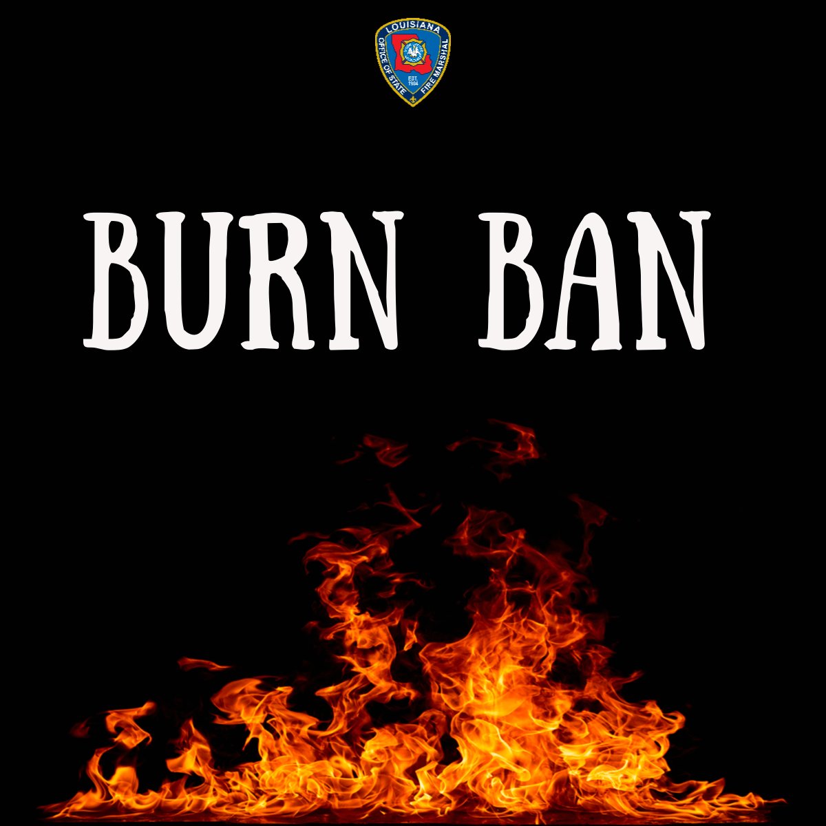 LAFIREMARSHAL's tweet photo. STATEWIDE BURN BAN ISSUED DUE TO CONCERNING DRY CONDITIONS https://t.co/DvltgxafJl