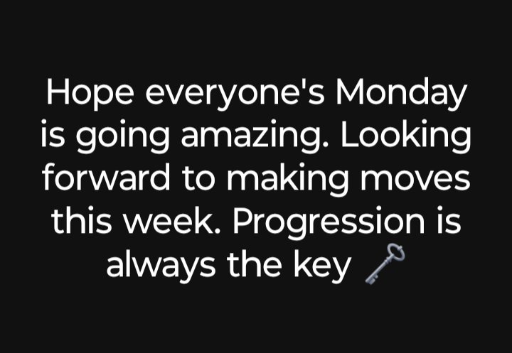 tirrickosmith's tweet image. Let's make this week an awesome one. Make those moves that will take you to your destiny. #makingmoves #progressioniskey
