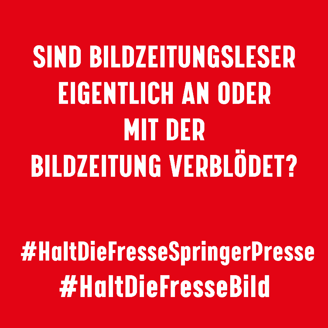 Schlafsheep's tweet photo. Sin Bildzeitungleser eigentlich an oder mit der Bildzeitung verblödet? #HaltDieFresseSpringerPresse
#HaltDieFresseBild https://t.co/Peih0llgg1