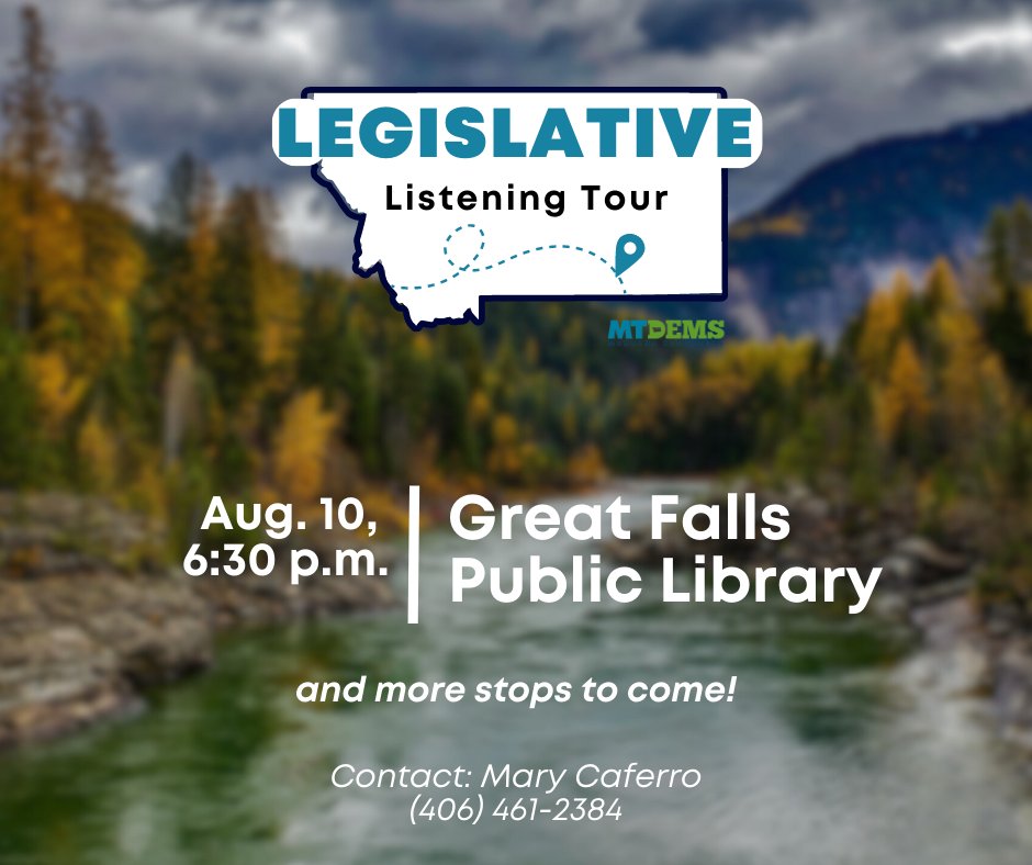 Join MT Democratic Legislators Sen. Pat Flowers &amp; Rep. Mary Caferro for our FIRST Legislative Listening town hall in Great Falls. They’ll be meeting with voters and constituents, hearing concerns about the direction the state is moving, and answering ???s about the  session.
