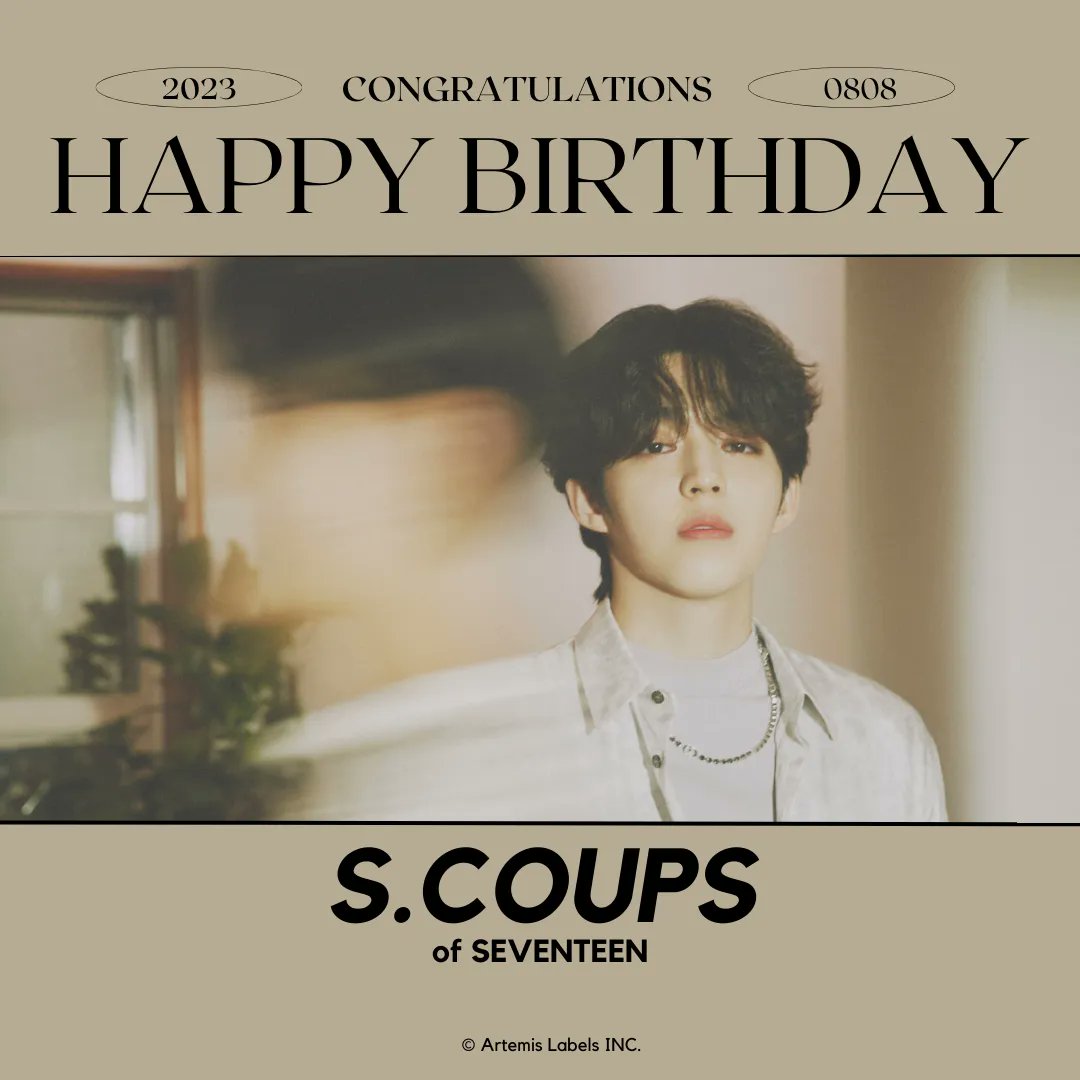artemis_labels's tweet photo. Happy birthday to SEVENTEEN's Leader, S.COUPS (에스쿱스)  🎂🥳!

✅ 08.08.23

© 2023 @Artemis Labels INC.
All rights reserved to @artemislabels 
 
#SEVENTEEN #세븐틴 #에스쿱스 #SCOUPS #HappySCOUPSDay #Happy_SCOUPS_Day @pledis_17 https://t.co/MGbaTipRzA