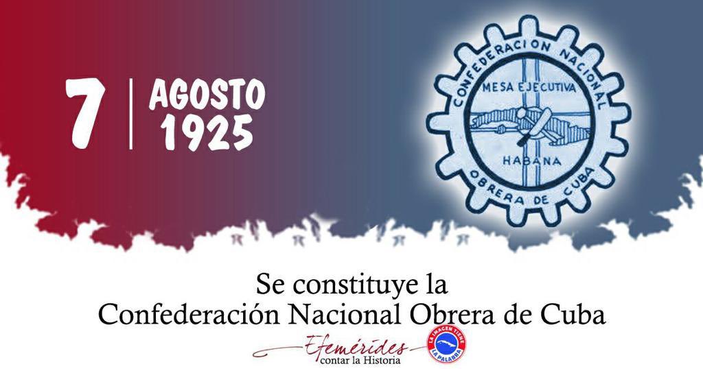 La Confederación Nacional Obrera de Cuba fue constituida el 7 de agosto de 1925 para representar a la clase obrera cubana, cómo lo hace hoy nuestra CTC #Cuba