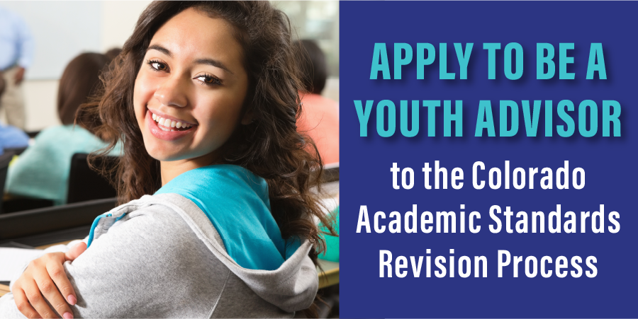 codepted's tweet photo. Apply now to be a youth advisor for the 2023-25 Colorado Academic Standards revision process! 
Application window closes Tuesday, Aug. 15. #edcolo
More details on CDE's website: https://t.co/DLnPQamZG8 https://t.co/PndrBkyhlJ