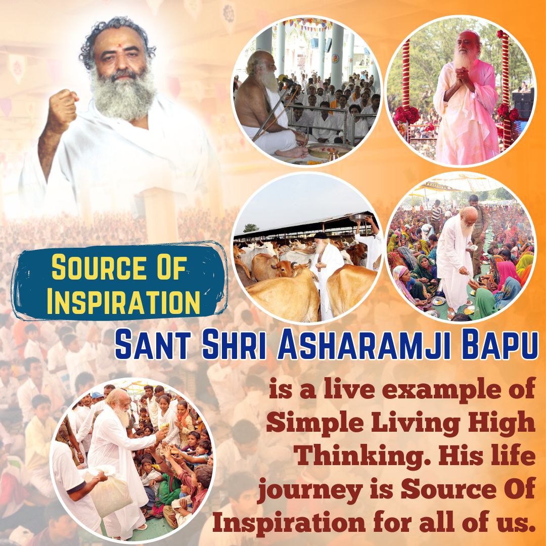 आसाराम बापू जी is Source Of Inspiration for many around the world. His #Thoughts_That_Taught Simple Living High Thinking is a catalyst for spiritual development for many people globally. People are following life of self-control, cultural values &amp; elevating their overall growth.