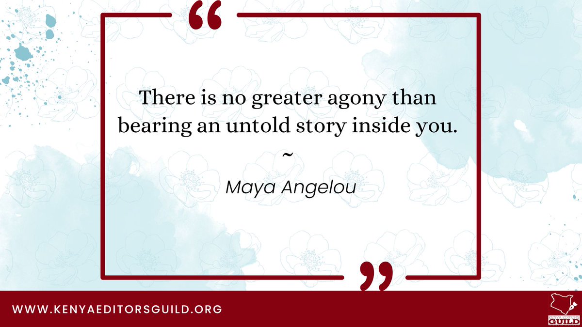 Quote of the day: There is no greater agony than bearing an untold story inside you~ Maya Angelou.