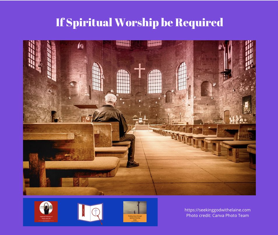 If Spiritual Worship be Required is the devotion for July 27.

Spiritual worship is very important. This devotional reading looks at how we use the information we gain to worship God.
 
#dailydevotionalreading #disciplesofchrist #spiritualworship
seekinggodwithelaine.com/if-spiritual-w…