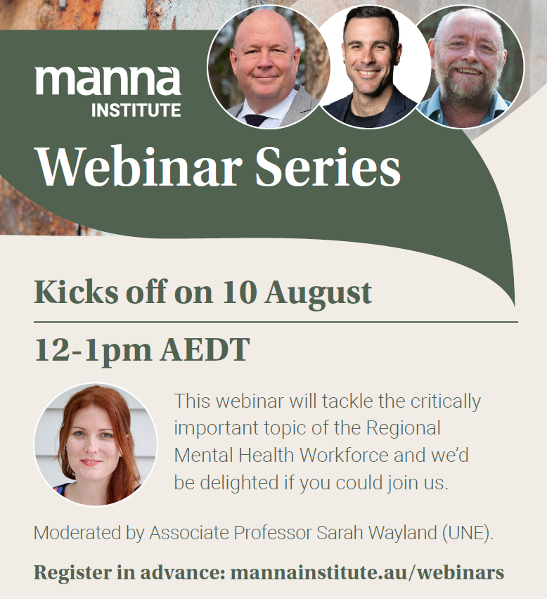 Webinar: Thursday 10 August, 12-1pm AEDT 
Topic: Regional Mental Health Workforce. 
Speakers: James Bell of <a href="/neaminational/">Neami National</a> (industry)
Darren Wagner of <a href="/Wellwaysau/">Wellways</a> (eer work)
John Hurley of @SCUonline (academic)
Please join us!
Register in advance at mannainstitute.au/webinars