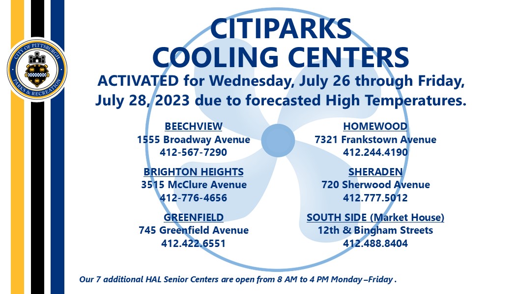 REMINDER! @Pittsburgh COOLING CENTERS ACTIVATED for Wednesday, July 26 through Friday, July 28, 2023 with forecasted temps reaching 90 degrees plus. 6 Healthy Active Living Centers will remain OPEN until 7 PM! All are welcome! Read Press Release here: pittsburghpa.gov/press-releases…