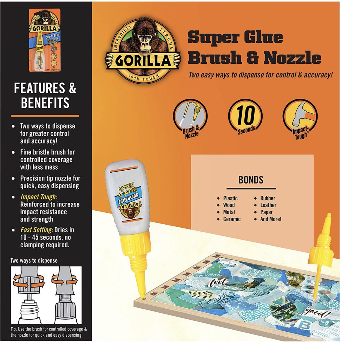 PK today: Gorilla Super Glue Brush &amp; Nozzle has two ways to dispense for greater control and versatility: Fine bristle brush for controlled coverage with less mess and a Precision tip nozzle for quick, easy dispensing. Always #gorillatough