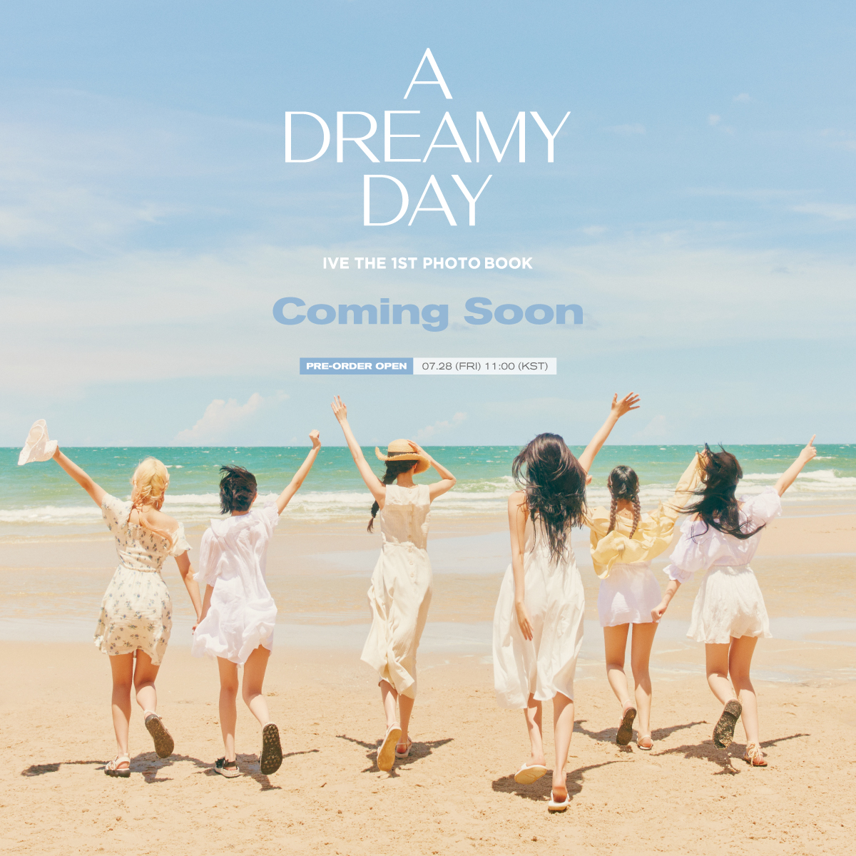 📢
IVE THE 1ST PHOTO BOOK
𝑨 𝑫𝑹𝑬𝑨𝑴𝒀 𝑫𝑨𝒀 ⛱

COMING SOON

🍉 PRE-ORDER OPEN
: 2023.07.28 (FRI) 11AM (KST)

#IVE #아이브 
#A_DREAMY_DAY