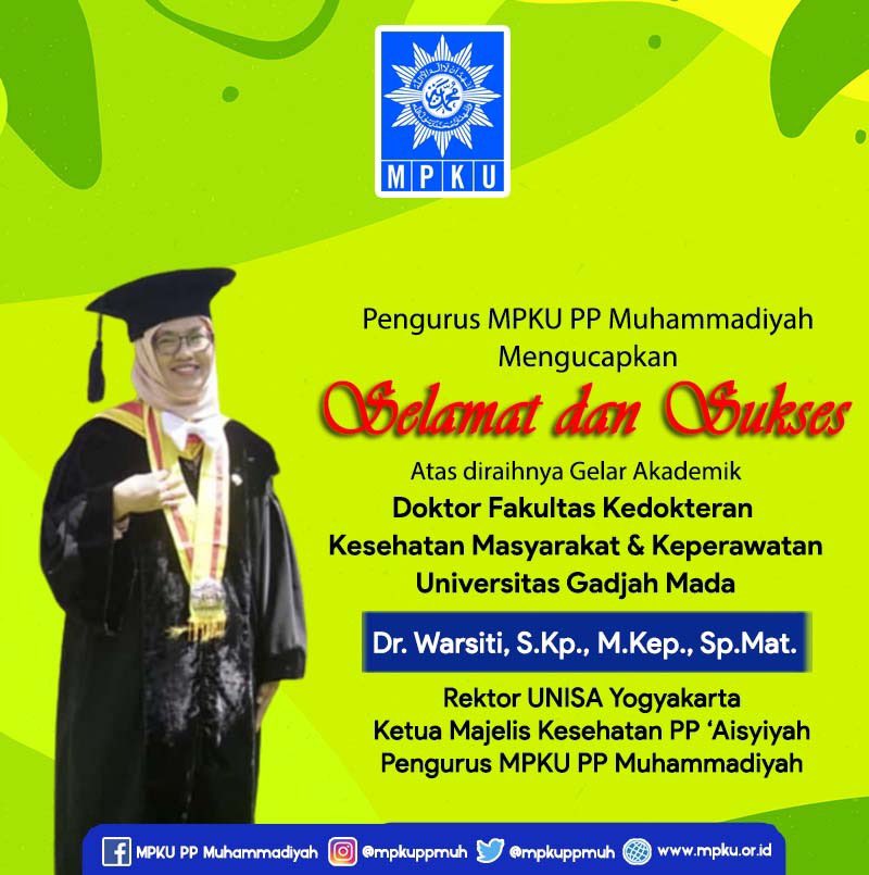 Pengurus MPKU PP Muhammadiyah mengucapkan 

Selamat dan Sukses 

Atas capaian gelar Doktor Kedokteran Kesehatan Masyarakat dan Keperawatan di Universitas Gadjah Mada kepada @warsitiunisayogya 

Dr. Warsiti, S.Kp., M.Kep., Sp.Mat.
- Rektor UNISA Yogyakarta