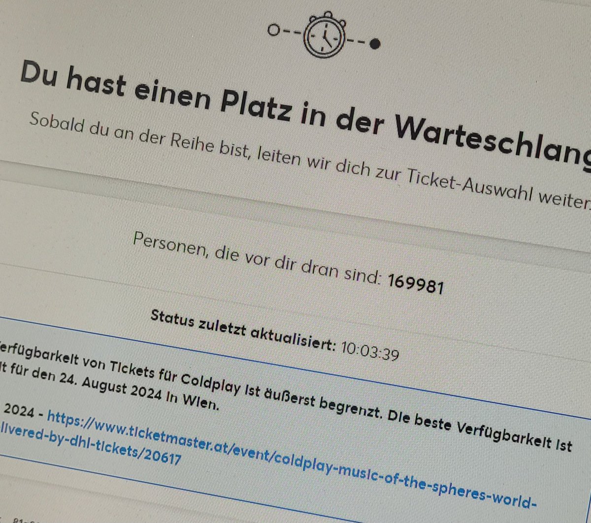 kupfermuenze's tweet photo. Erst #TaylorSwift, jetzt #Coldplay. Warteschlangenposition 170.000. Zack, ausverkauft. 🫠
Extra schon vor 10 Uhr in die Warteschlange gesetzt.
WIE SCHAFFEN ES LEUTE IN DEUTSCHLAND TICKETS ZU BEKOMMEN?!?! 🤯
#ticketmaster #ticketmasterde https://t.co/qT1CAlaq5L
