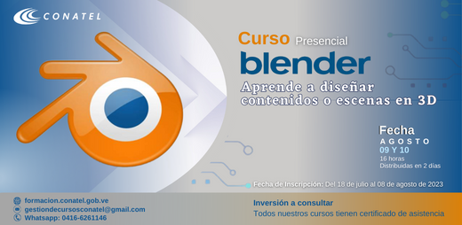 #26Jul Inscríbete en nuestro Curso Blender  👉 Para más información puedes comunicarte a los números telefónicos: (0212)-9090432/ 9090420/ 9090347 o escribir al correo : gestiondecursos@conatel.gob.ve.    

#MaduroSíVa