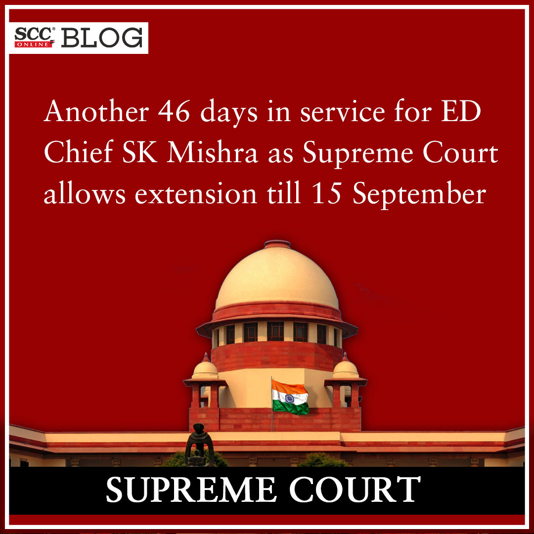 scconline_'s tweet photo. Another 46 days in service for ED Chief SK Mishra as Supreme Court allows extension till 15 Sept
https://t.co/enr2Bl25lv
#SupremeCourtofIndia #edchief #eddirector #skmishra #SupremeCourt #CentralGovernment #hotoffthepress #UnionGovernment #scconline #SCC #EnforcementDirectorate https://t.co/18sYcYVd0E