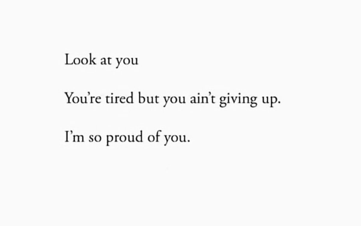 i’m so proud of you.