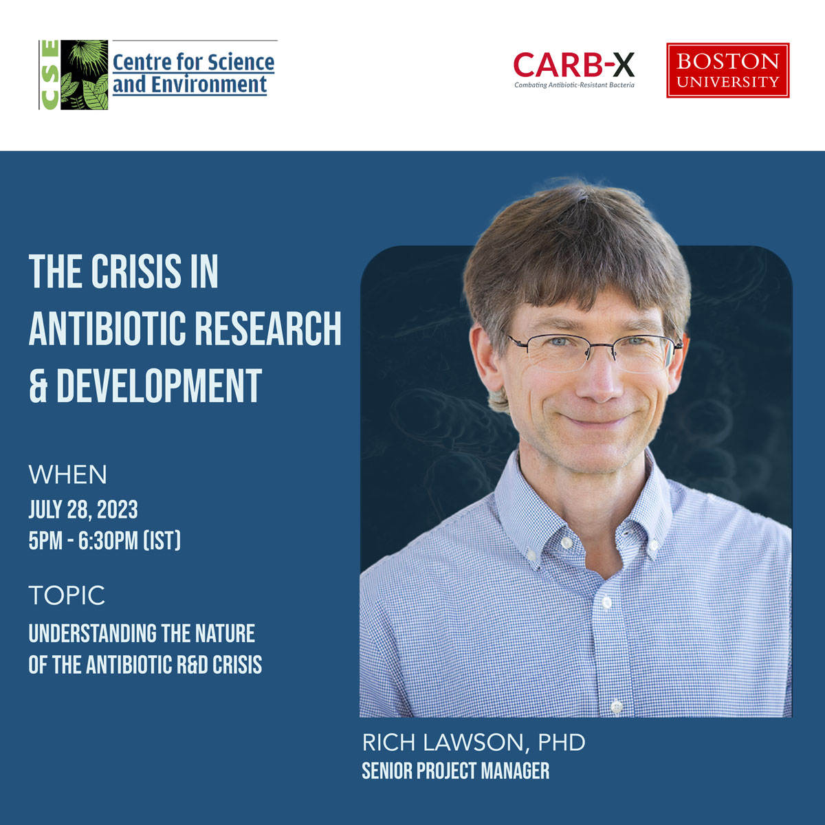 The <a href="/CSEINDIA/">CSEINDIA</a> 3-part webinar series on #AMR begins this week. On Fri, July 28, join Rich Lawson <a href="/CARB_X/">CARB-X</a> and experts for a discussion on “Understanding the nature of the #antibiotic R&amp;D crisis.”

🗓️ Fri, July 28 2023
🕐 5PM - 6:30PM (IST)
🖥️ Register: rb.gy/jphua