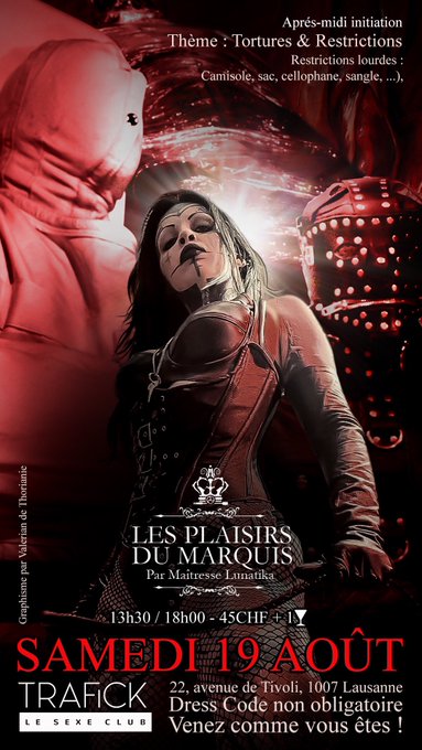 Saturday 19th August at Trafick Club (Lausanne) :   Afternoon initiation to tortures and heavy restraints +