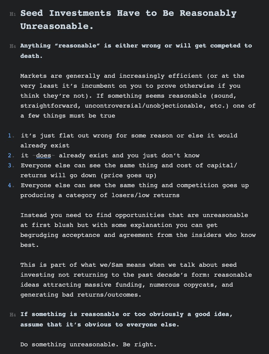 Seed Investments Have to Be Reasonably Unreasonable. 

If something is reasonable or too obviously a good idea, assume it’s obvious to everyone else.

Do something unreasonable. Be right.