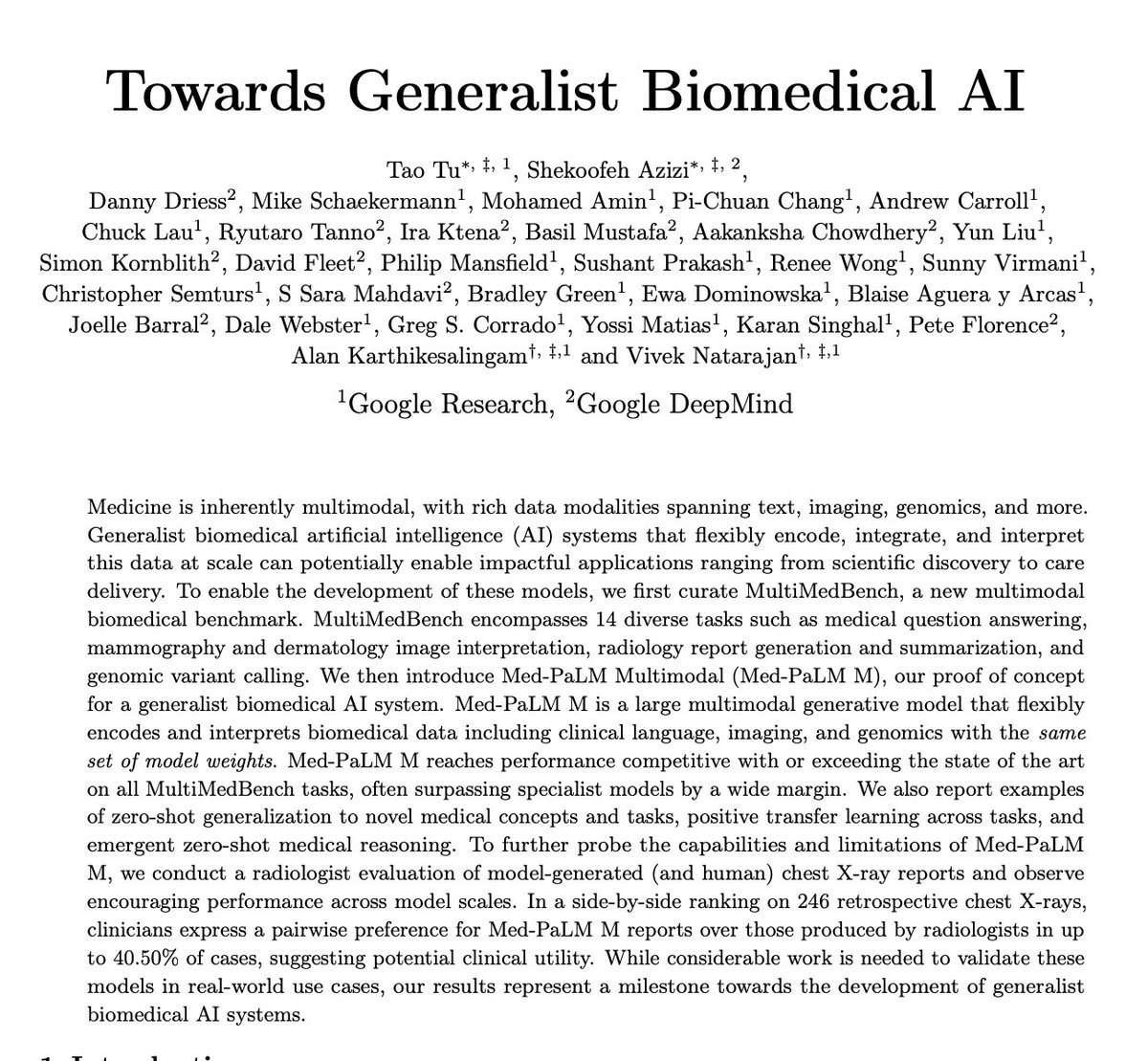 _akhaliq's tweet photo. Towards Generalist Biomedical AI

paper page: https://t.co/USJXBzFgvM

Medicine is inherently multimodal, with rich data modalities spanning text, imaging, genomics, and more. Generalist biomedical artificial intelligence (AI) systems that flexibly encode, integrate, and interpret this data at scale can potentially enable impactful applications ranging from scientific discovery to care delivery. To enable the development of these models, we first curate MultiMedBench, a new multimodal biomedical benchmark. MultiMedBench encompasses 14 diverse tasks such as medical question answering, mammography and dermatology image interpretation, radiology report generation and summarization, and genomic variant calling. We then introduce Med-PaLM Multimodal (Med-PaLM M), our proof of concept for a generalist biomedical AI system. Med-PaLM M is a large multimodal generative model that flexibly encodes and interprets biomedical data including clinical language, imaging, and genomics with the same set of model weights. Med-PaLM M reaches performance competitive with or exceeding the state of the art on all MultiMedBench tasks, often surpassing specialist models by a wide margin. We also report examples of zero-shot generalization to novel medical concepts and tasks, positive transfer learning across tasks, and emergent zero-shot medical reasoning. To further probe the capabilities and limitations of Med-PaLM M, we conduct a radiologist evaluation of model-generated (and human) chest X-ray reports and observe encouraging performance across model scales. In a side-by-side ranking on 246 retrospective chest X-rays, clinicians express a pairwise preference for Med-PaLM M reports over those produced by radiologists in up to 40.50% of cases, suggesting potential clinical utility. While considerable work is needed to validate these models in real-world use cases, our results represent a milestone towards the development of generalist biomedical AI systems.