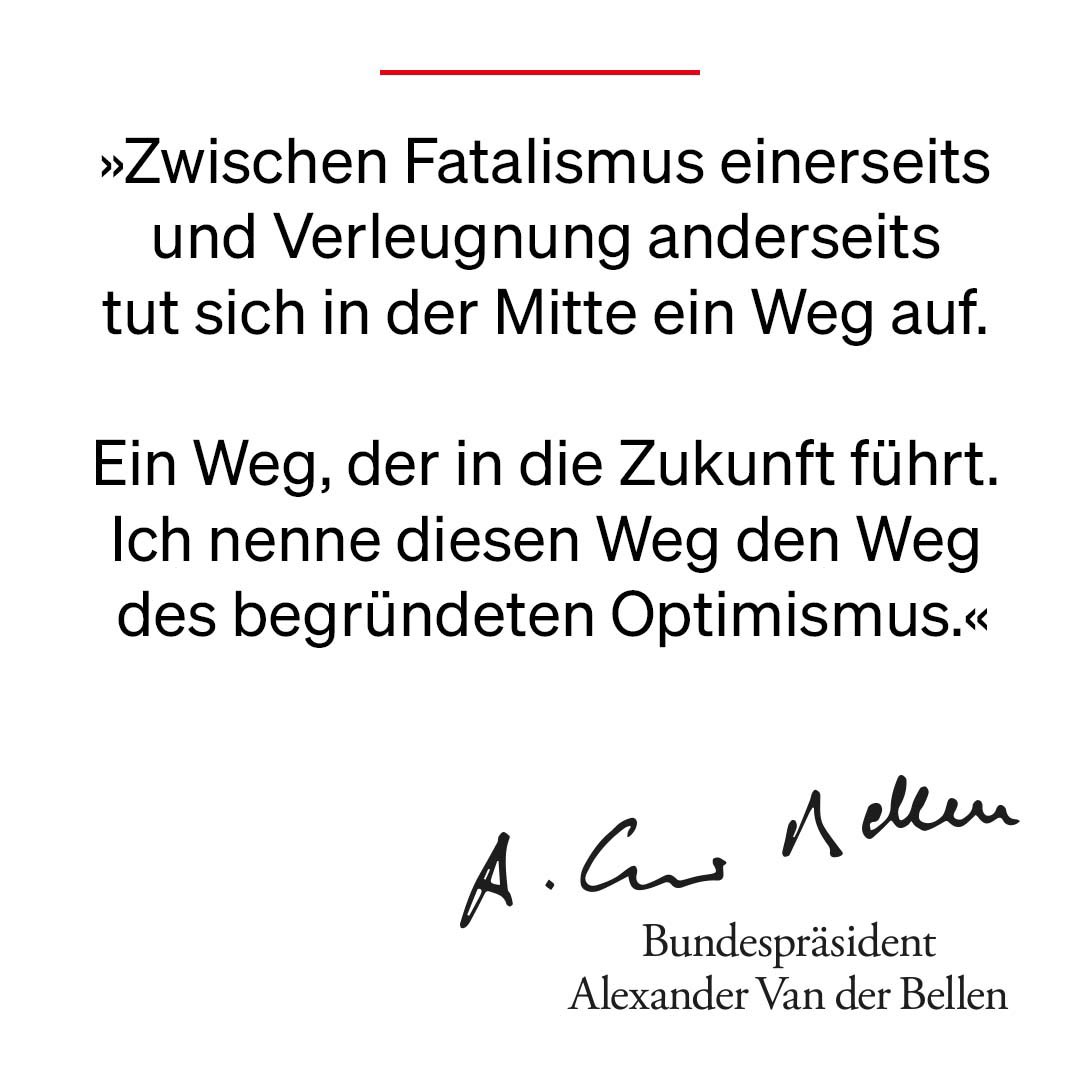 Es gibt einen Weg, der in die Zukunft führt. Ich nenne diesen Weg den Weg des begründeten Optimismus. (vdb) <a href="/SbgFestival/">Salzburg Festival</a>