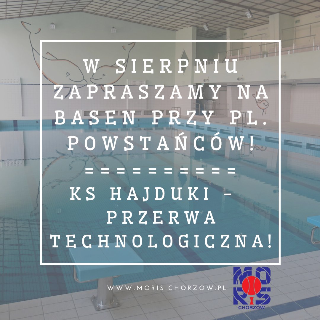 Przypominamy, że 1 sierpnia rozpoczynamy przerwę technologiczną na basenie KS Hajduki! Od wtorku dostępny będzie dla Was obiekt przy pl. Powstańców - zapraszamy tu na basen i saunę, a 3 razy w tygodniu - również na zajęcia aqua fitness! 
moris.chorzow.pl/ogloszenia/w-s…