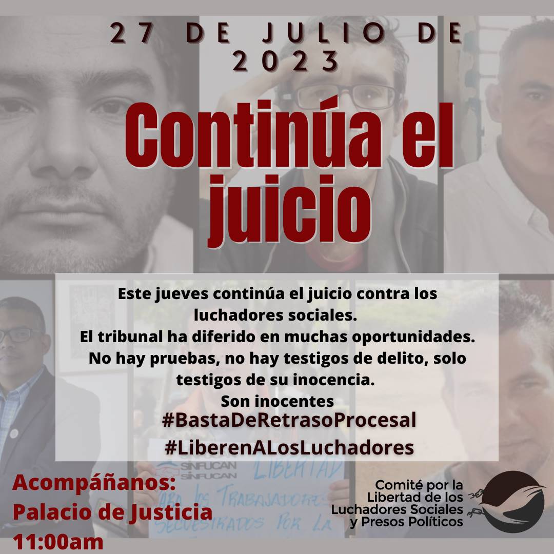 #27/07.@CPI.Se acaba Julio y una vez más los luchadores sociales acuden al tribunal..de la injusticia? a demostrar su inocencia #BastaDeInjusticia #LiberenALosLuchadores #SonInocentes