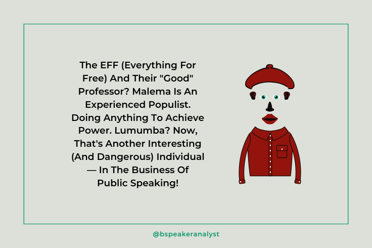 bspeakeranalyst's tweet photo. 👎🏿 | The EFF (Everything For Free) And Their "Good" Professor? Malema Is An Experienced Populist. Doing Anything To Achieve Power. Lumumba? Now, That's Another Interesting (And Dangerous) Individual — In The Business Of Public Speaking!

#NewsCritic #EFFTurns10 #NoToHomophobia https://t.co/KpCSUOpMS2