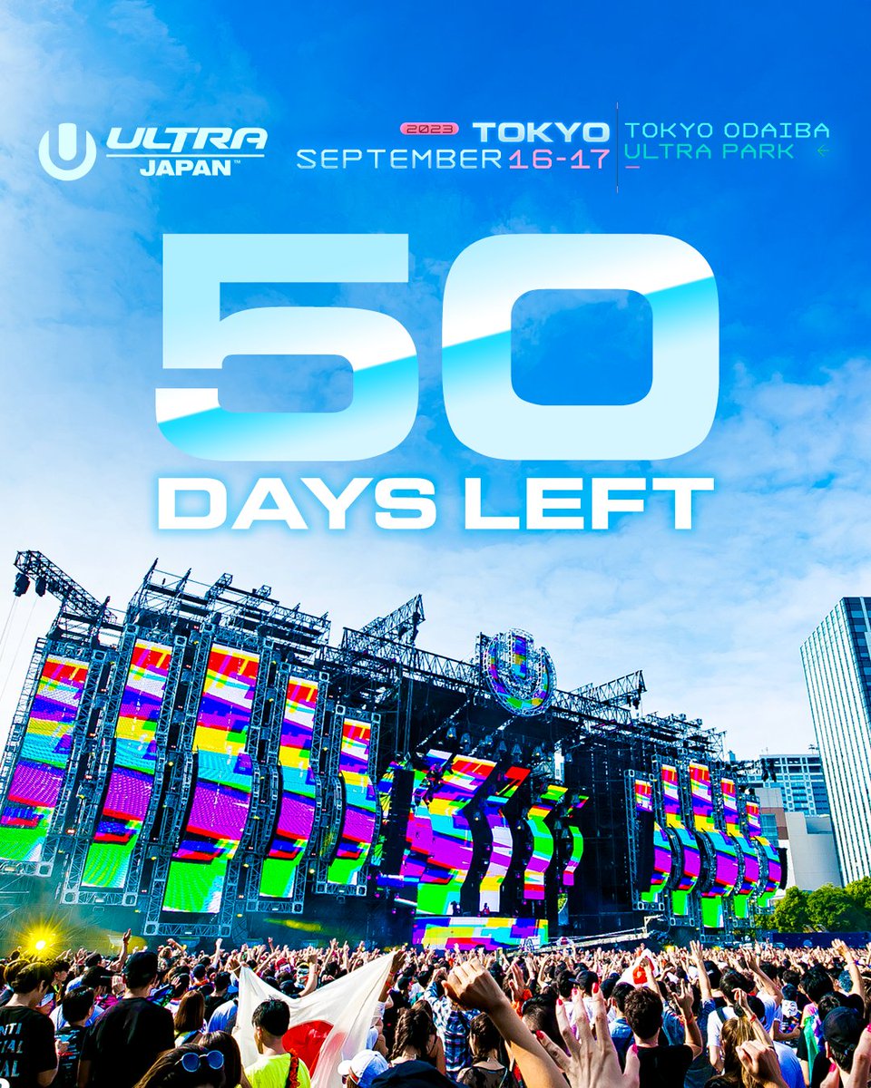 いよいよ #UltraJapan 当日まで50日！🎉 この夏の最後を彩る 最高の