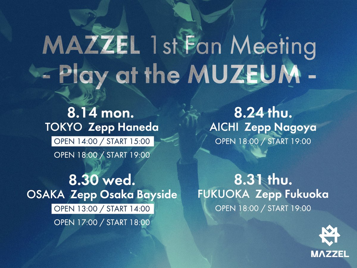 MAZZEL 1st Fan Meeting -Play at the MUZEUM- 東京・大阪 追加昼公演