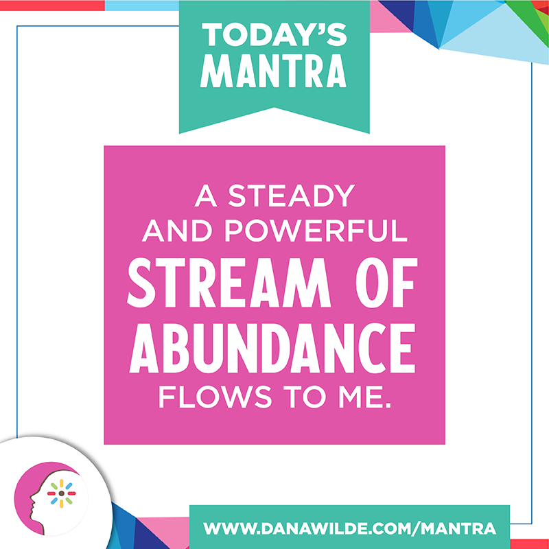 Today's #Mantra! For mantra inspiration delivered daily by email, go to danawilde.com/mantra

#motivation #happiness #success #lawofattraction #limitingbeliefs #mindset #positivethinking #marketingideas #businesstips #entrepreneur #DanaWilde #TheMindAware #TrainYourBrain