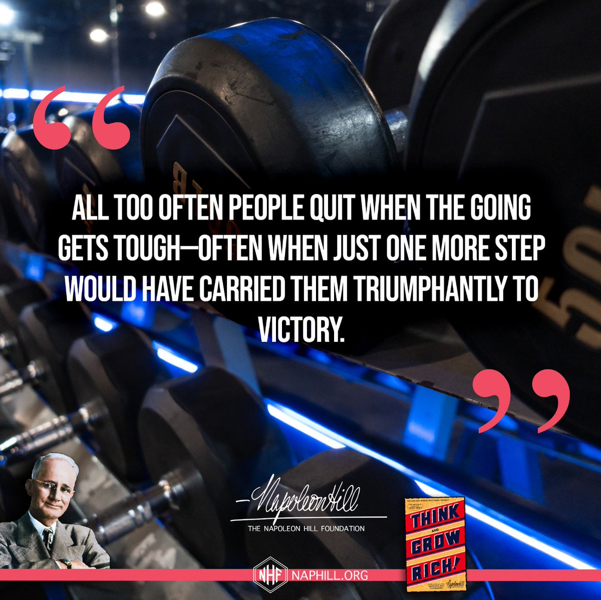 NapoleonHillFdn's tweet photo. All too often people quit when the going gets tough—often when just one more step would have carried them triumphantly to victory.
#NapoleonHill #thinkandgrowrich #goals #motivation #inspiration #success #perseverance #persistence https://t.co/vF1CFg81gq