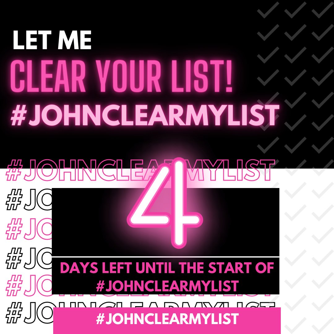 Only 4 days left until we start #JohnClearMyList!! Have you sent your list yet? #JohnClearMyList