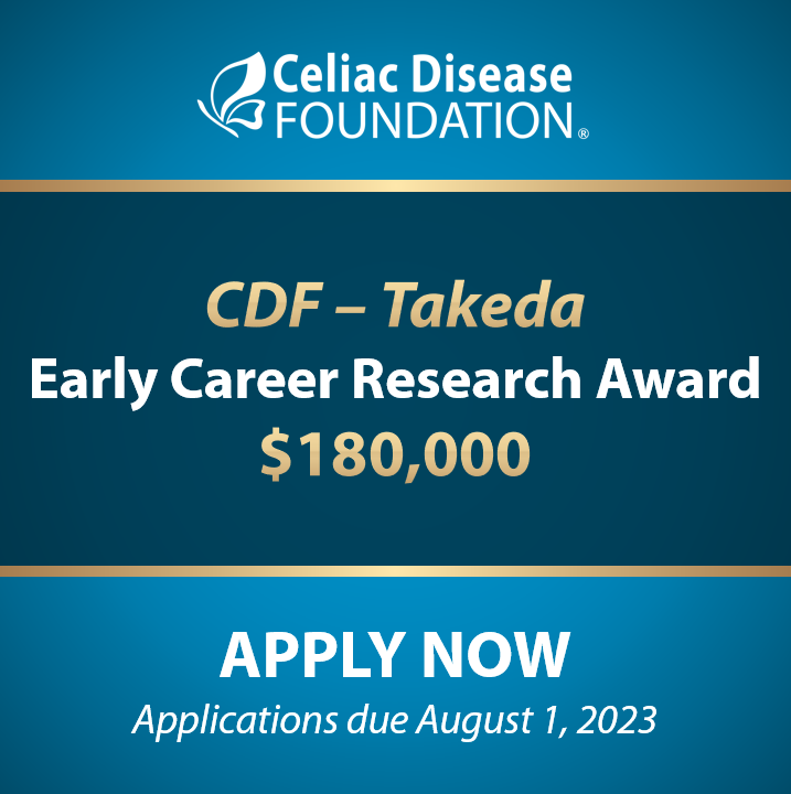 Deadline approaching! Applications for the CDF – Takeda Early Career Research Award are due August 1. This award supports early-career investigators working toward independent research careers in celiac disease. Apply now: celiac.secure-platform.com