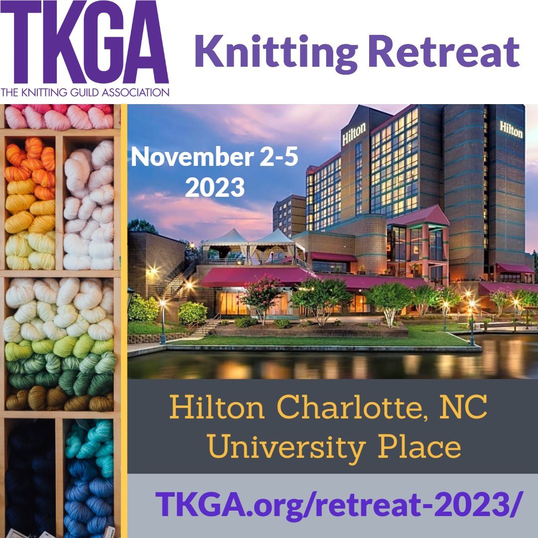 TKGA has an announcement that many of you have been waiting for......3 spots have opened for our Knitting Retreat November 2 - 5, 2023 in Charlotte NC. Sign up today!  
Info and registration at: tkga.org/retreat-2023/