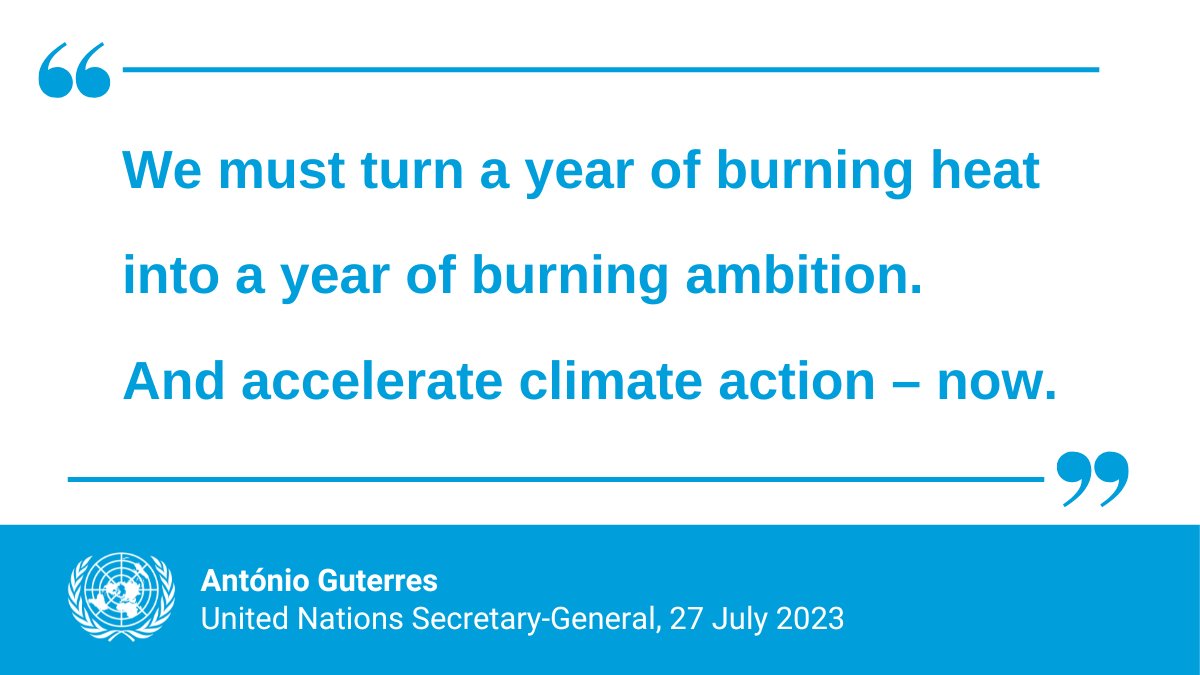 UN's tweet photo. “Climate change is here. It is terrifying. And it is just the beginning.”

– @antonioguterres as @WMO releases official data confirming that July 2023 is set to be the hottest month ever recorded. https://t.co/UBB39WO0IT