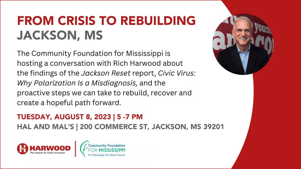Join the Community Foundation for Mississippi as they host a conversation with Rich Harwood from Harwood, The Institute for Public Innovation coming up Tuesday, August 8 from 5-7pm at Hal &amp; Mal's in Jackson, Mississippi.

RSVP here: cffms.fcsuite.com/erp/donate/lis…...