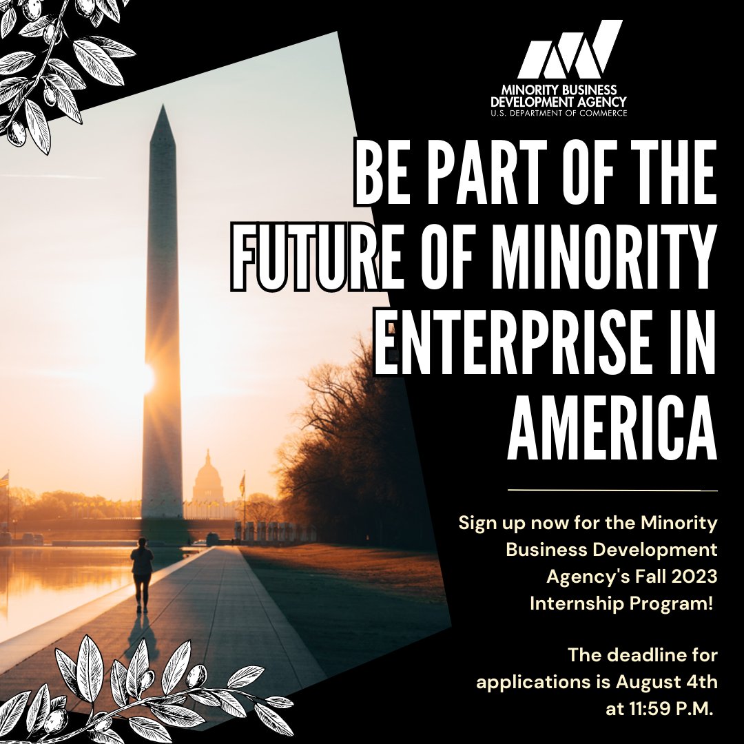 Are you an undergraduate, graduate, or professional student interested in government and the future of minority business enterprise? The Minority Business Development Agency is now actively recruiting for its Fall 2023 internship program in many of our departments.