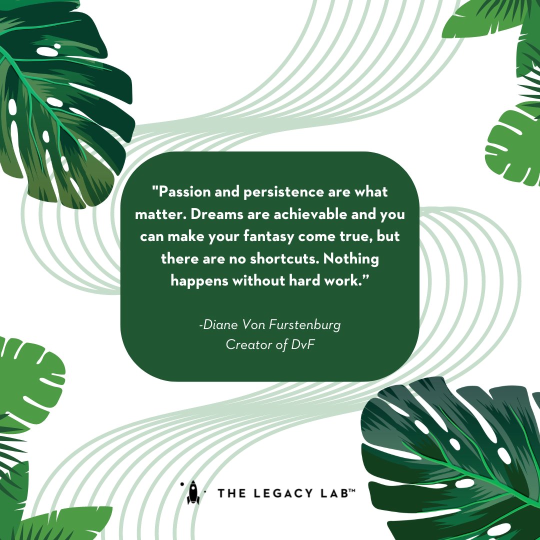 Put your passion and persistence to practice and make your dreams come true.