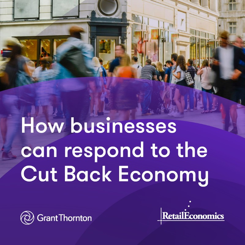 GrantThorntonUK's tweet photo. With over half of UK consumers cutting back on their discretionary spending, here are ways businesses can stay resilient in a #CutBackEconomy: