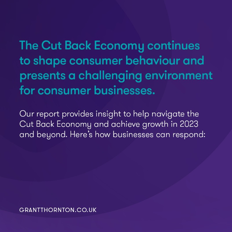 GrantThorntonUK's tweet photo. With over half of UK consumers cutting back on their discretionary spending, here are ways businesses can stay resilient in a #CutBackEconomy: