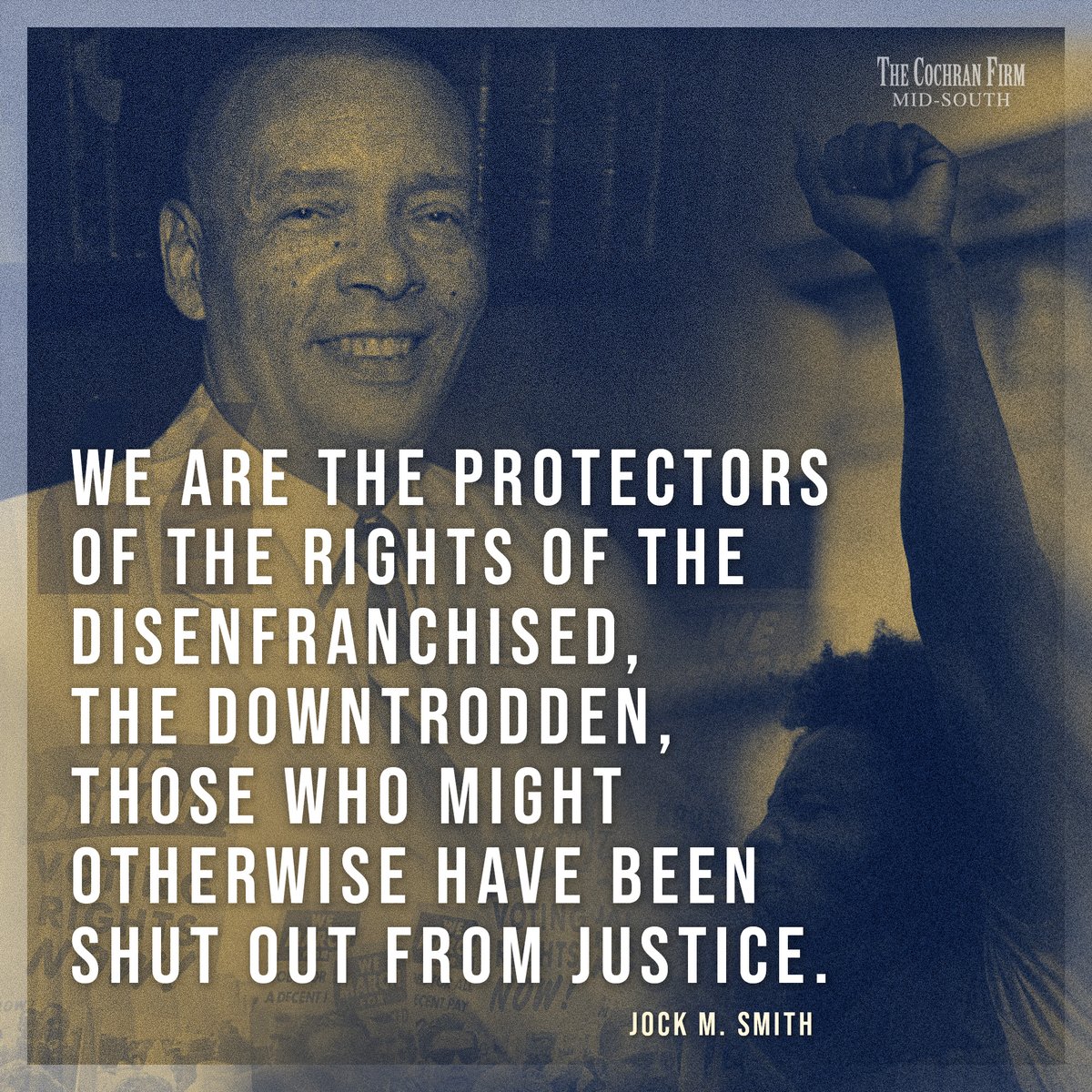 CochranMidSouth's tweet photo. "We are the protectors of the rights of the disenfranchised, the downtrodden, those who might otherwise have been shut out from justice." — Jock M. Smith, Co-Founder and National Partner of The Cochran Firm

#TheCochranWay #Justice #SocialJustice #CivilRights #Memphis #901 https://t.co/KZWJGxennW