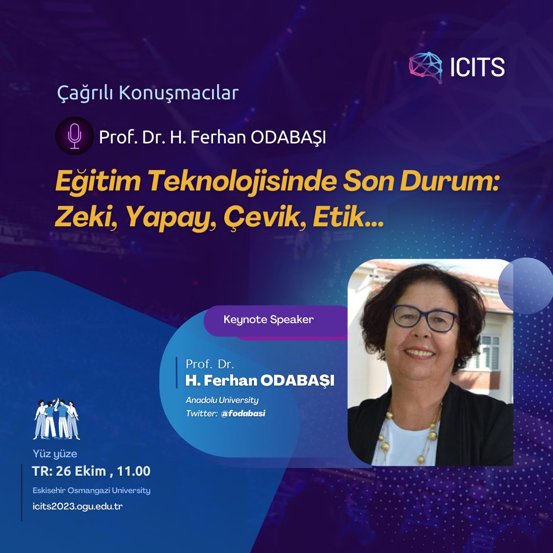 🎤Çağrılı Konuşmacı: Prof. Dr. H. Ferhan ODABAŞI <a href="/fodabasi/">h.ferhan odabaşı</a> 

-Eğitim Teknolojisinde Son Durum: Zeki, Yapay, Çevik, Etik…

🗓️ 26 Ekim, 11.00.

Bu yıl Eskişehir’de buluşmak dileğiyle!