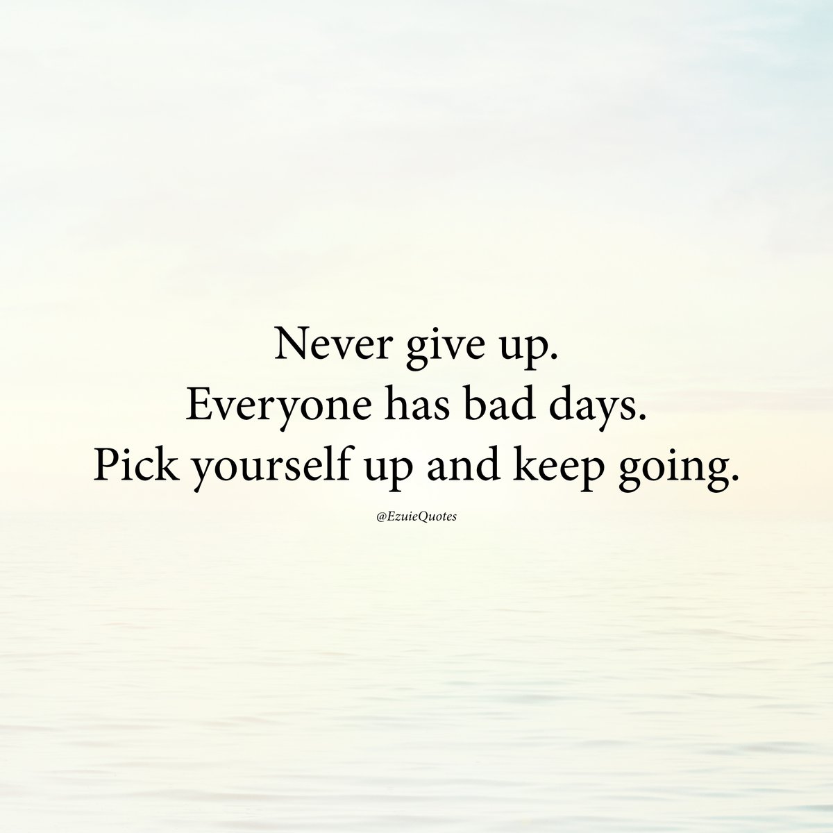 EzuieQuotes's tweet photo. Never give up https://t.co/sXCgltjDXG