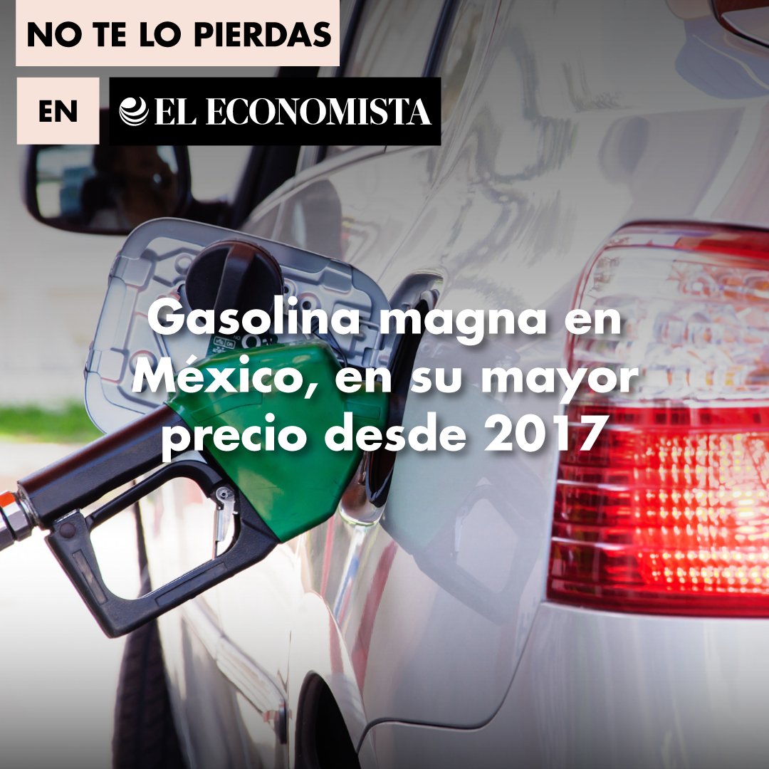 eleconomista's tweet photo. #QueNoSeTePase | La gasolina Magna en México se encuentra en máximos no vistos desde 2017. 😱⛽ https://t.co/0LinOByefK https://t.co/oBVOkXGmqA