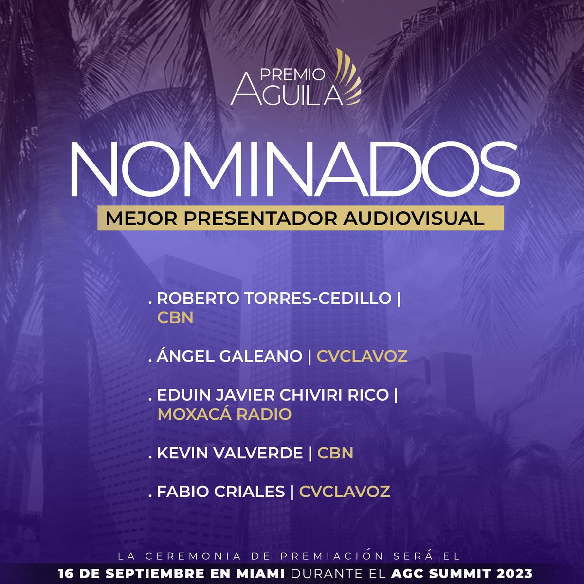 📣 ¡Anuncio emocionante! 📣 Estamos orgullosos de presentar a los nominados a la categoría "Mejor Presentador Audiovisual" del Premio Águila 2023. 🏆🎥🌟 La gala de premiación se realizará el 16 de septiembre en la ciudad de Miami, durante la clausura del #AGCSummit! 🎉🌟