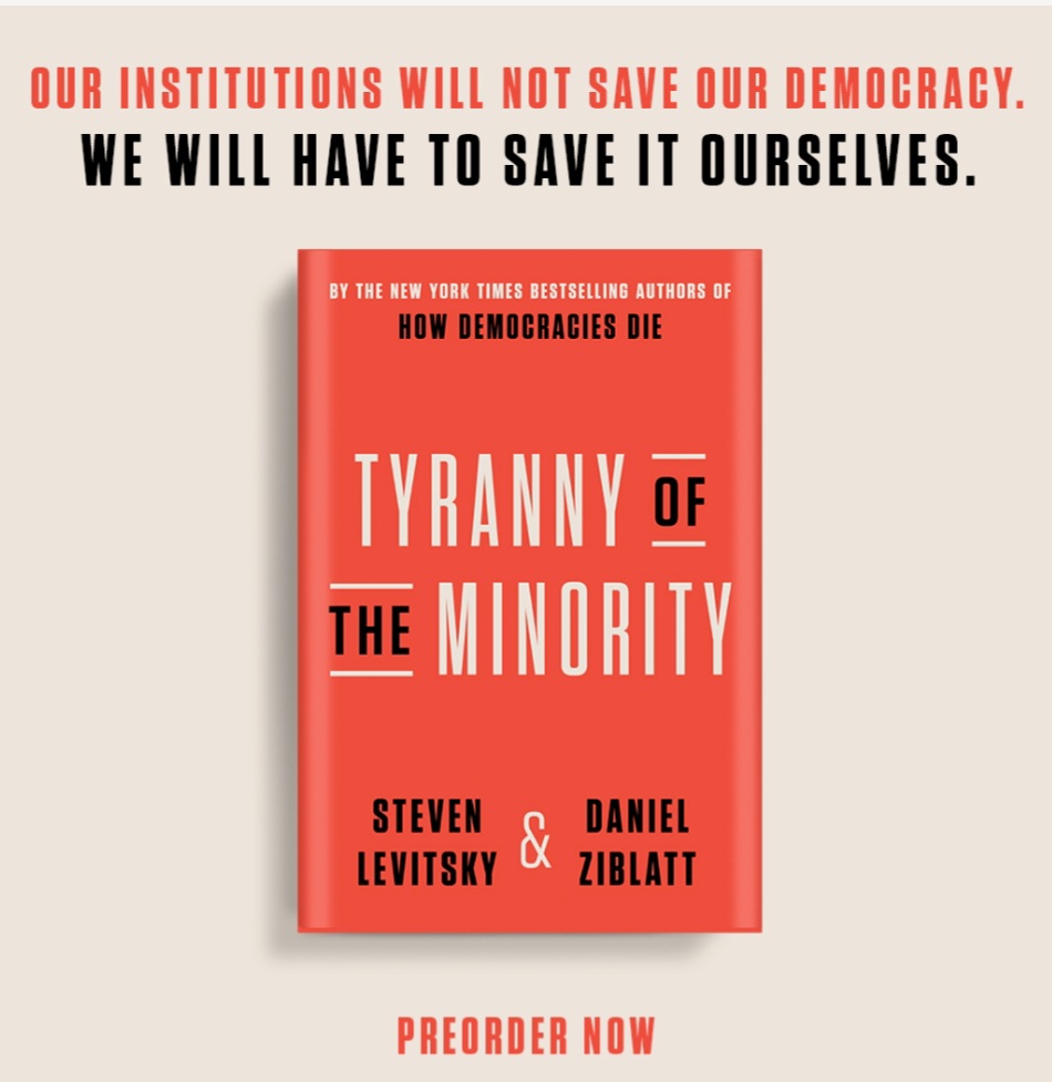 Friends: I’m pleased to announce that Tyranny of the Minority, my new book with @levitsky2 is out on 9/12. Preorder your copy here prh.com/tyranny