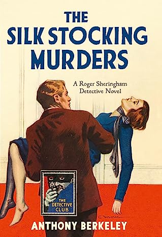 Death By Strangulation: The Silk Stocking Murders by Anthony Berkeley (1928) British Crime Classics Bingo #BCCCBINGO 3 x 3 goldenageofdetectivefiction.com/2023/07/14/the…