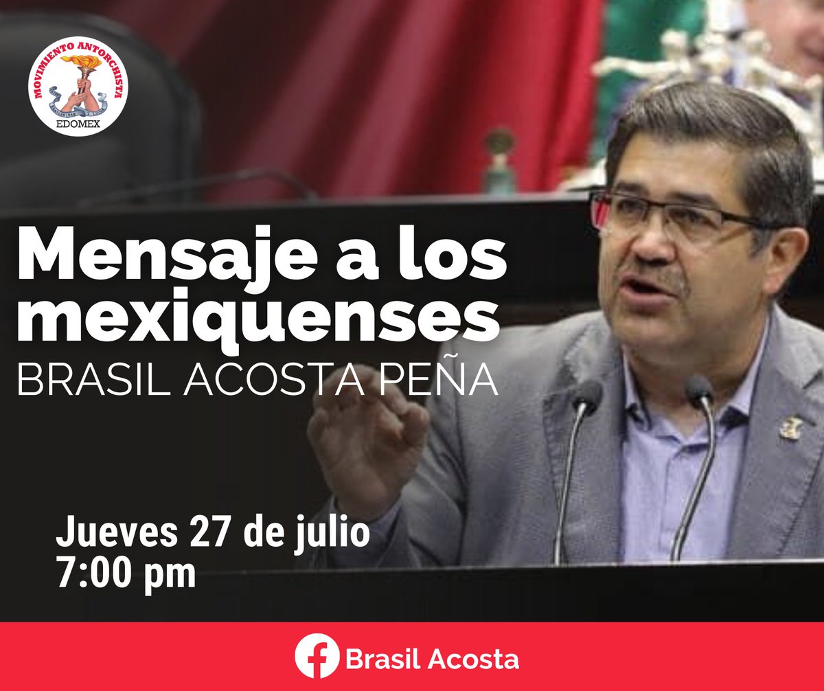 antorchaedomx's tweet photo. Te invitamos a ver el mensaje a los mexiquenses del Dr. Brasil Acosta, dirigente del Movimiento Antorchista del Estado de México. En vivo este jueves 27 de julio a las 7:00 pm. https://t.co/zPeE9P4jRm